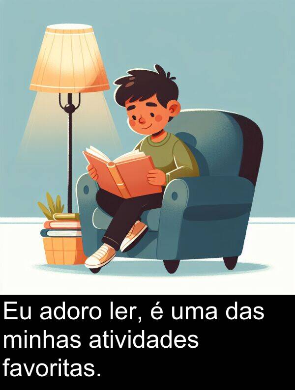 favoritas: Eu adoro ler, é uma das minhas atividades favoritas.