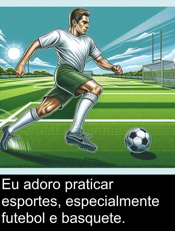 especialmente: Eu adoro praticar esportes, especialmente futebol e basquete.