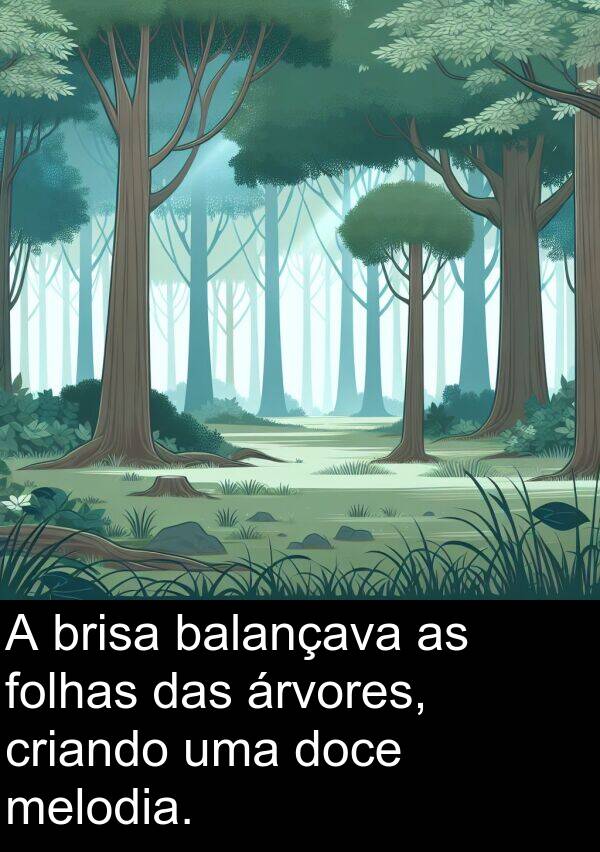 árvores: A brisa balançava as folhas das árvores, criando uma doce melodia.