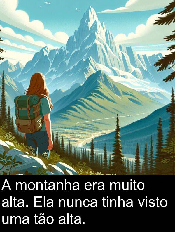tão: A montanha era muito alta. Ela nunca tinha visto uma tão alta.