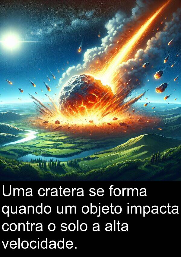 objeto: Uma cratera se forma quando um objeto impacta contra o solo a alta velocidade.