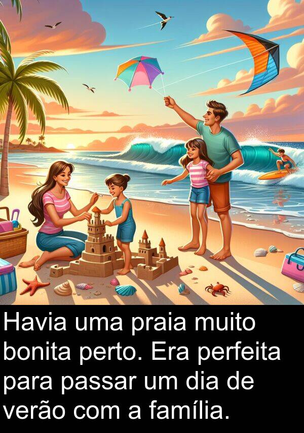 família: Havia uma praia muito bonita perto. Era perfeita para passar um dia de verão com a família.