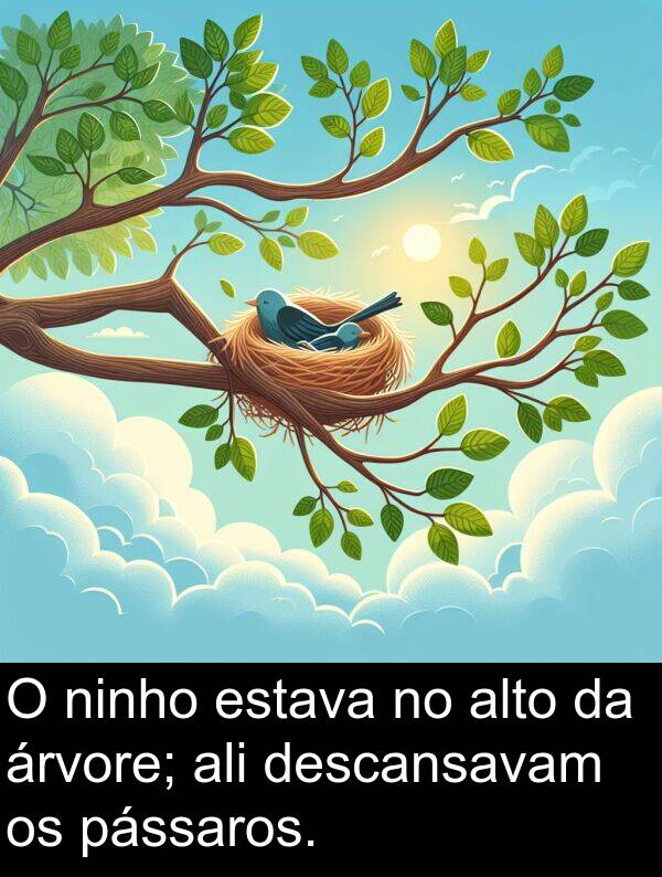 descansavam: O ninho estava no alto da árvore; ali descansavam os pássaros.