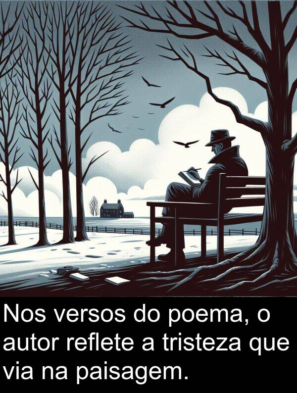 tristeza: Nos versos do poema, o autor reflete a tristeza que via na paisagem.