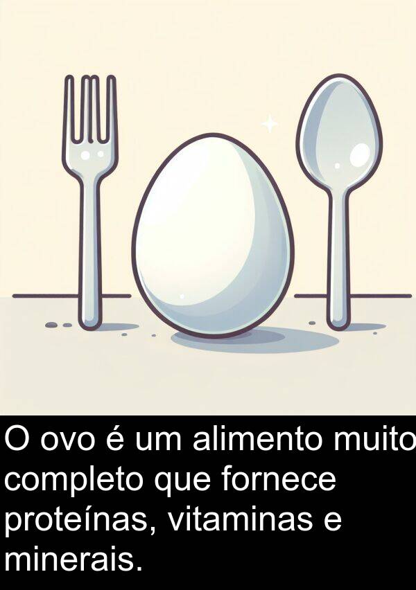 minerais: O ovo é um alimento muito completo que fornece proteínas, vitaminas e minerais.