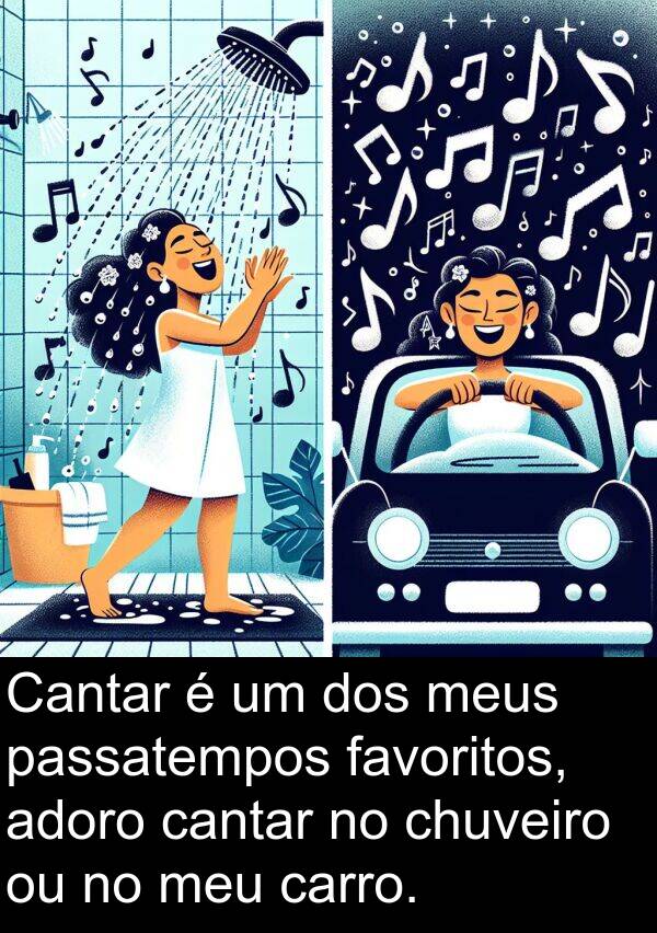 favoritos: Cantar é um dos meus passatempos favoritos, adoro cantar no chuveiro ou no meu carro.
