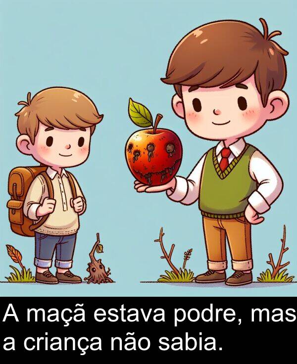 maçã: A maçã estava podre, mas a criança não sabia.