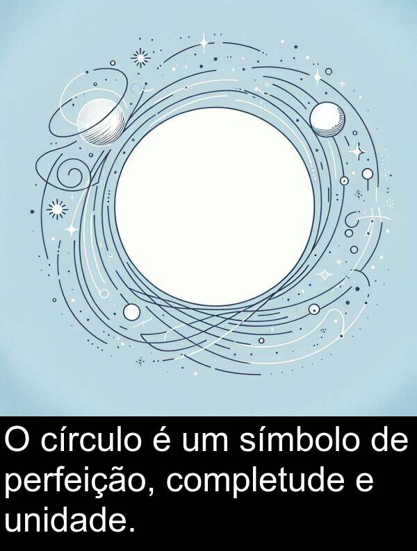símbolo: O círculo é um símbolo de perfeição, completude e unidade.