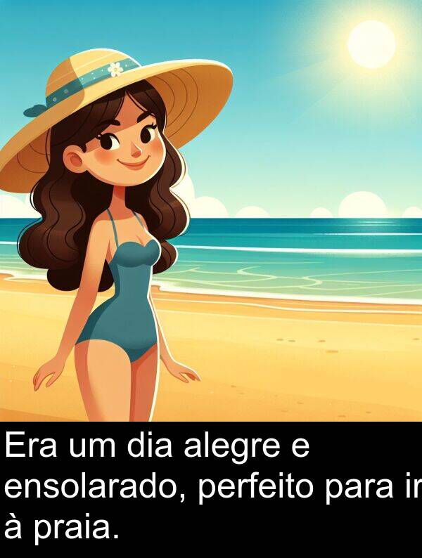 alegre: Era um dia alegre e ensolarado, perfeito para ir à praia.