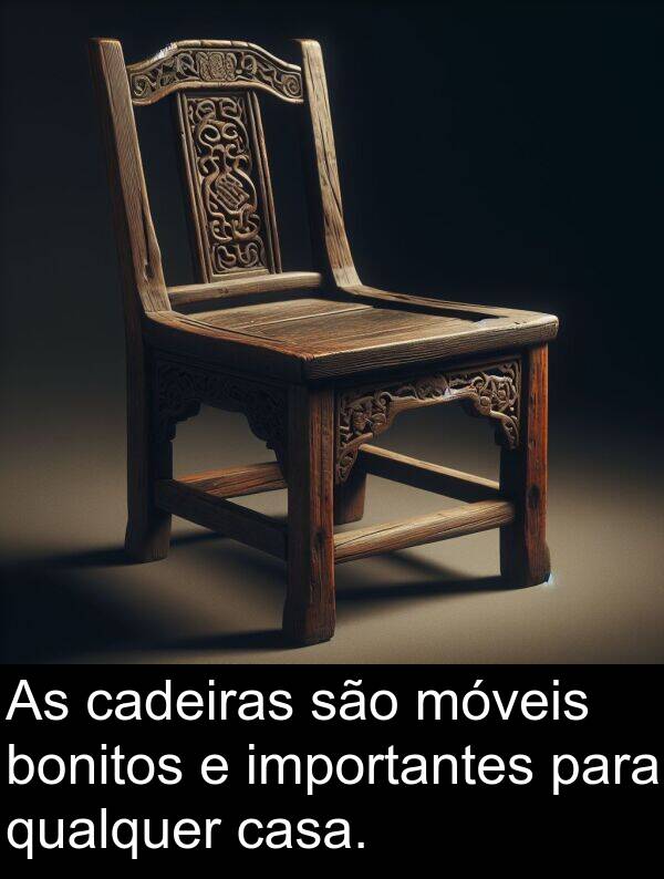 são: As cadeiras são móveis bonitos e importantes para qualquer casa.