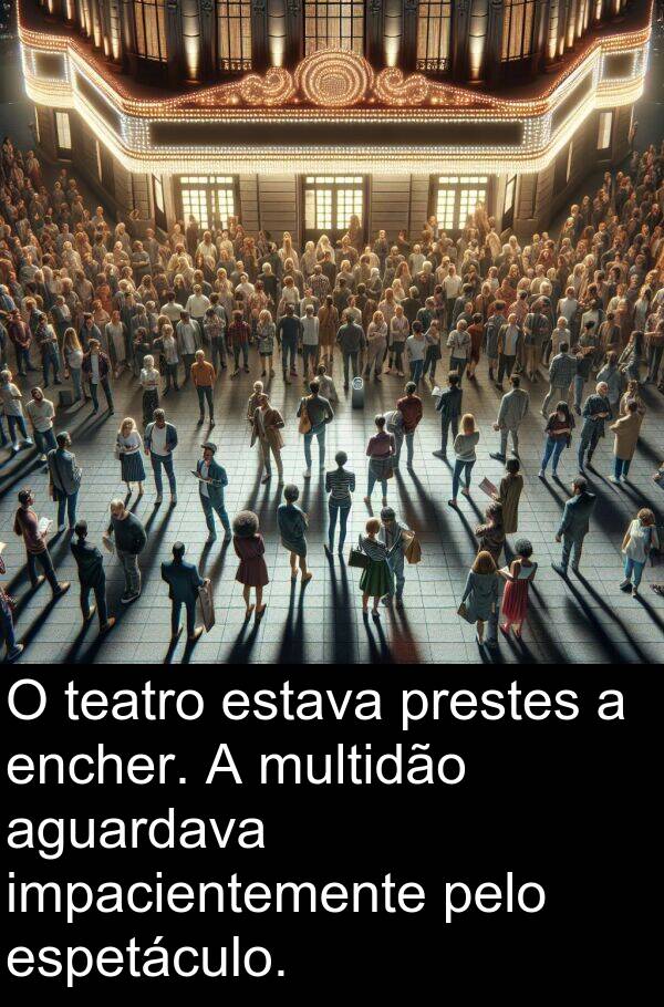 multidão: O teatro estava prestes a encher. A multidão aguardava impacientemente pelo espetáculo.