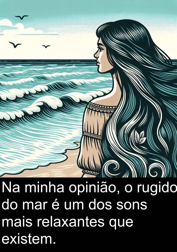 sons: Na minha opinião, o rugido do mar é um dos sons mais relaxantes que existem.