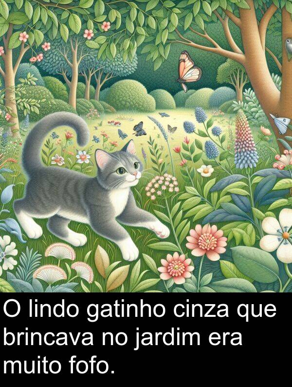 gatinho: O lindo gatinho cinza que brincava no jardim era muito fofo.