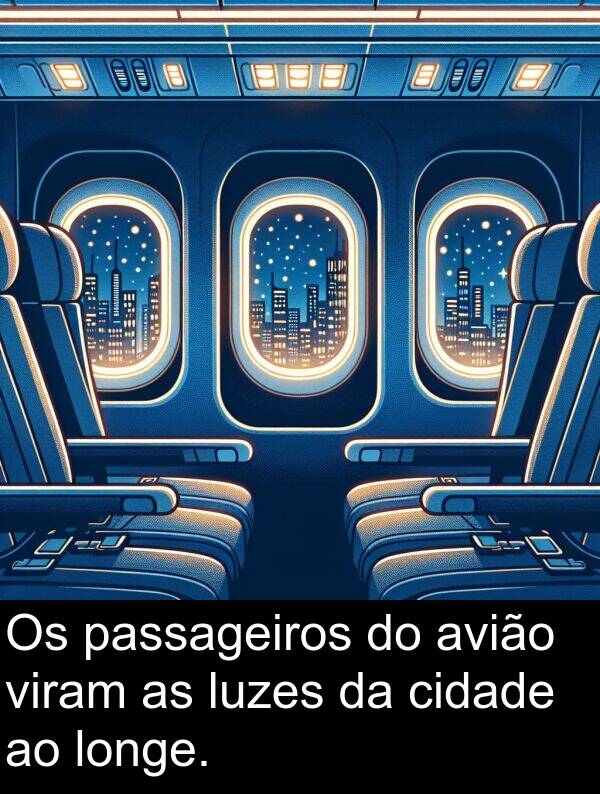 avião: Os passageiros do avião viram as luzes da cidade ao longe.