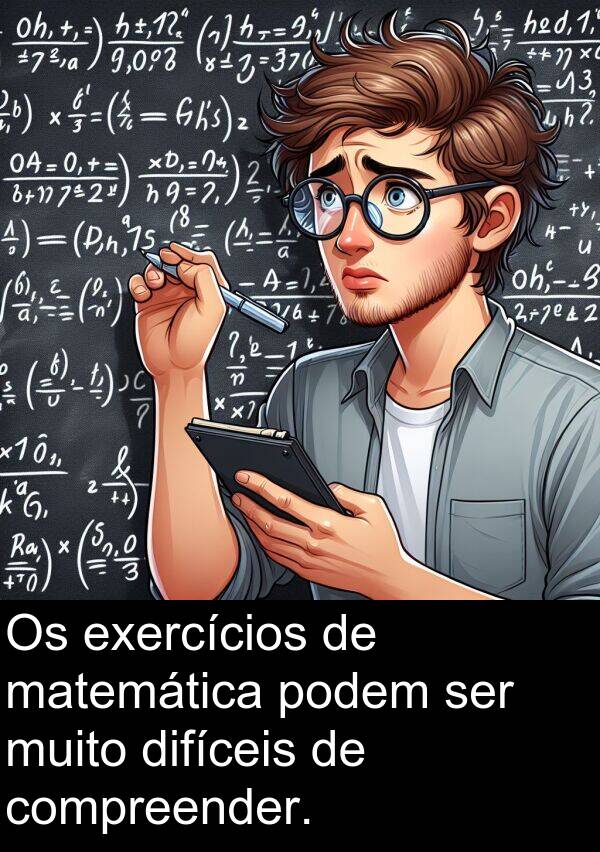 compreender: Os exercícios de matemática podem ser muito difíceis de compreender.