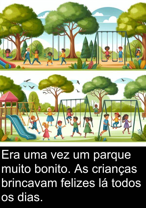 vez: Era uma vez um parque muito bonito. As crianças brincavam felizes lá todos os dias.