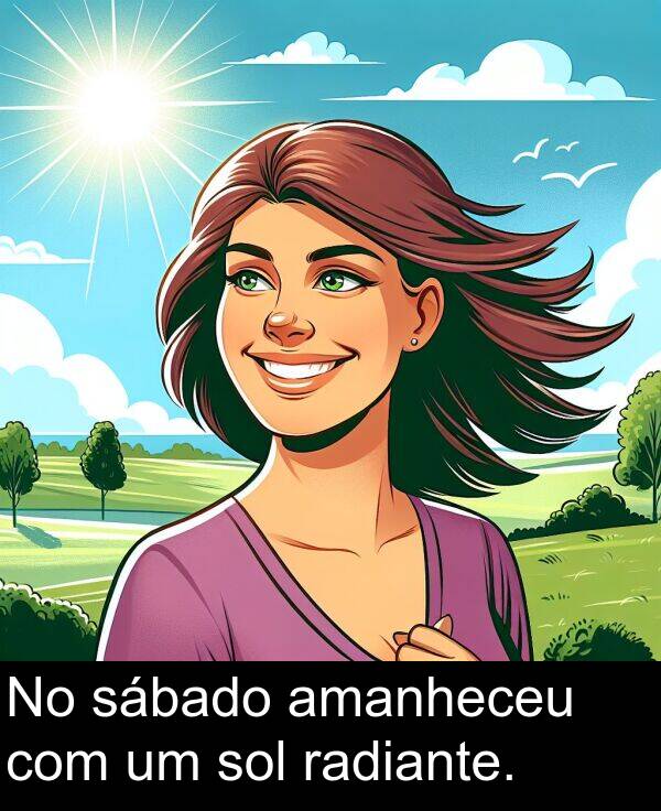 com: No sábado amanheceu com um sol radiante.