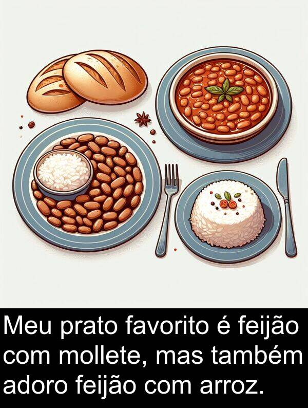 favorito: Meu prato favorito é feijão com mollete, mas também adoro feijão com arroz.