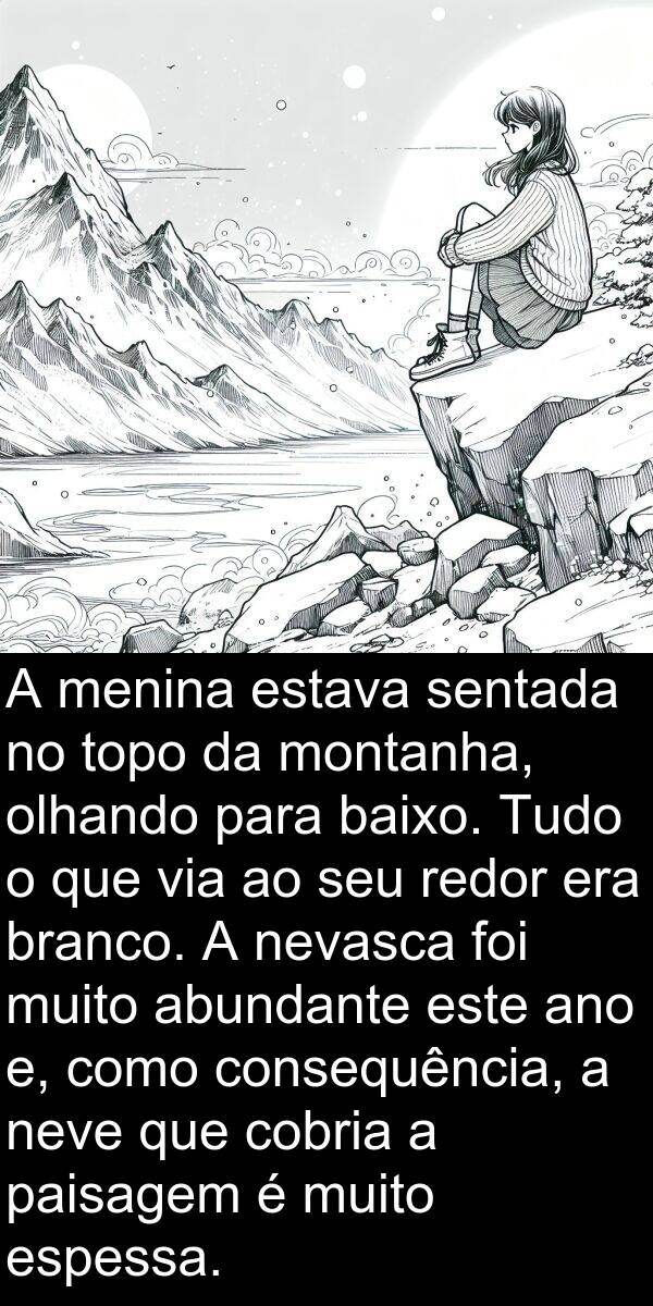 olhando: A menina estava sentada no topo da montanha, olhando para baixo. Tudo o que via ao seu redor era branco. A nevasca foi muito abundante este ano e, como consequência, a neve que cobria a paisagem é muito espessa.