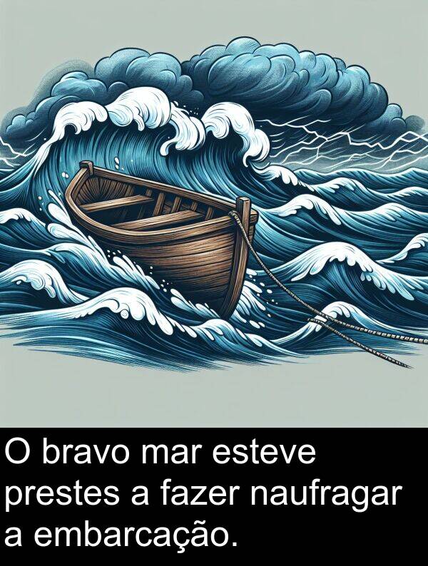 naufragar: O bravo mar esteve prestes a fazer naufragar a embarcação.