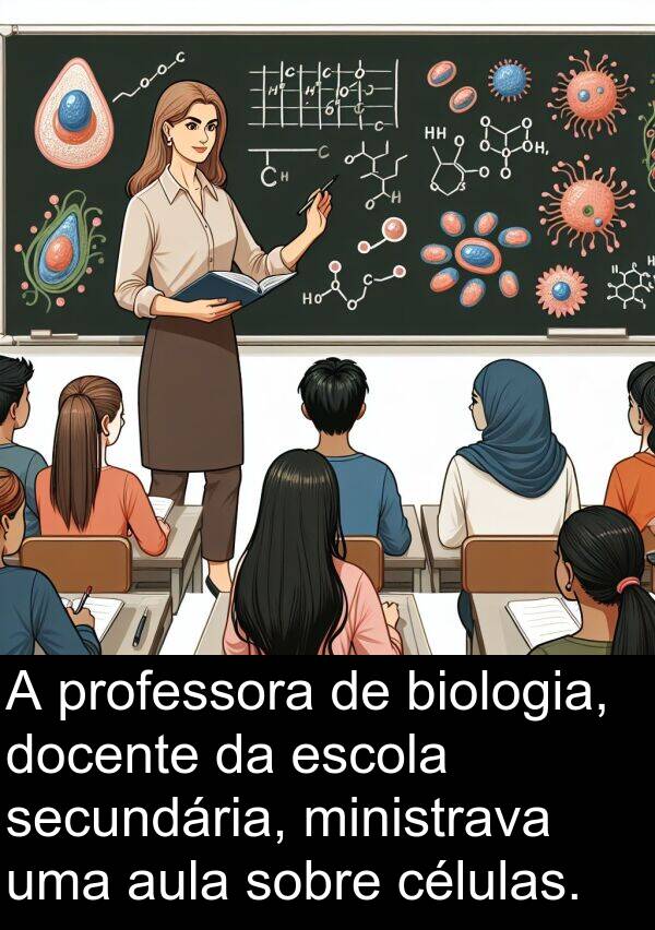 células: A professora de biologia, docente da escola secundária, ministrava uma aula sobre células.