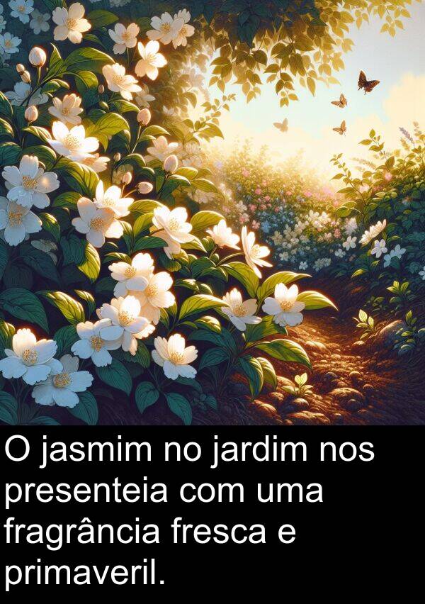 jasmim: O jasmim no jardim nos presenteia com uma fragrância fresca e primaveril.