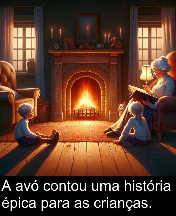 contou: A avó contou uma história épica para as crianças.