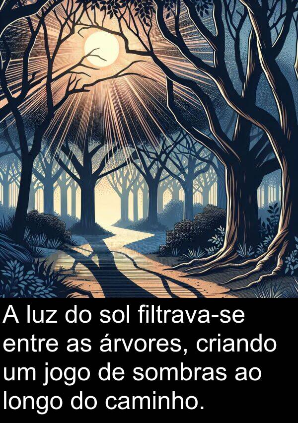 árvores: A luz do sol filtrava-se entre as árvores, criando um jogo de sombras ao longo do caminho.