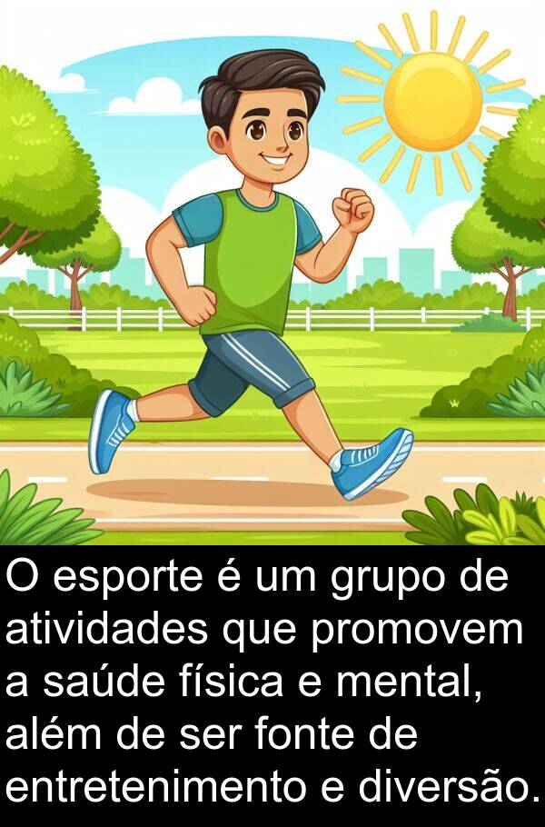 além: O esporte é um grupo de atividades que promovem a saúde física e mental, além de ser fonte de entretenimento e diversão.