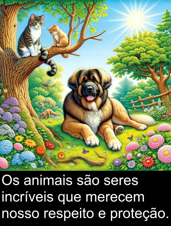 animais: Os animais são seres incríveis que merecem nosso respeito e proteção.