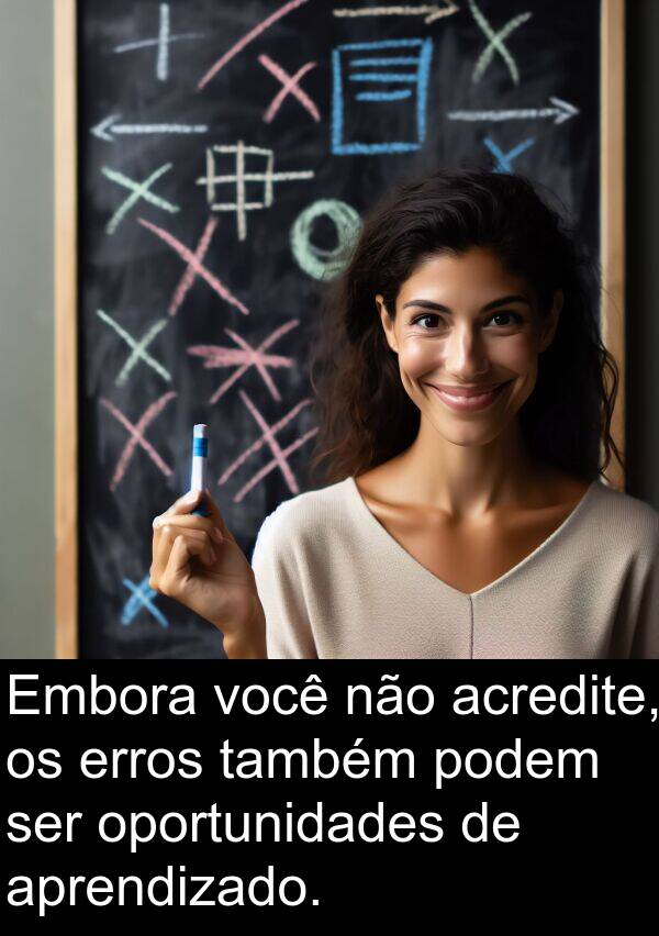 erros: Embora você não acredite, os erros também podem ser oportunidades de aprendizado.