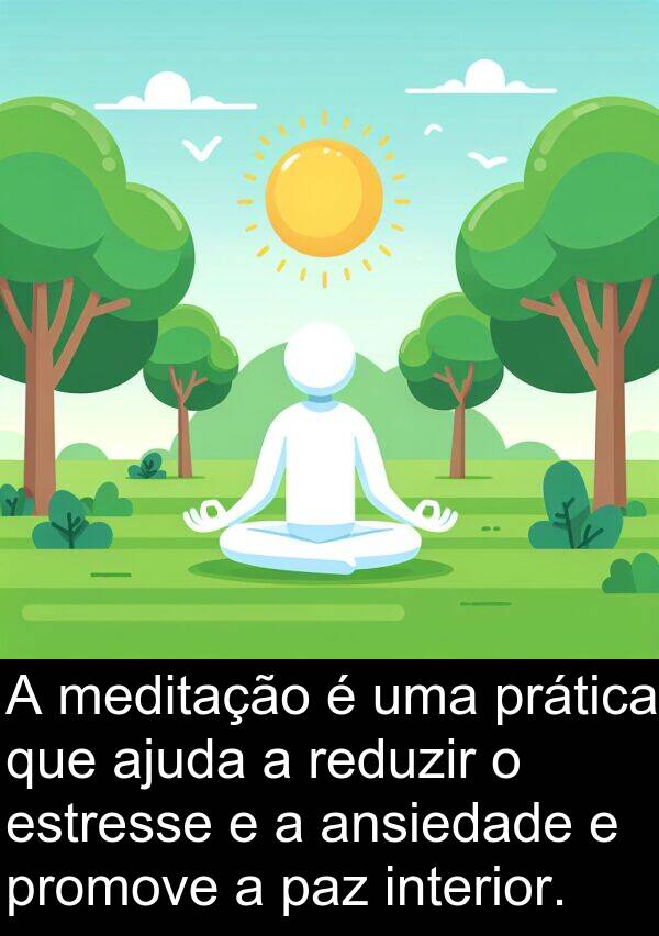 ajuda: A meditação é uma prática que ajuda a reduzir o estresse e a ansiedade e promove a paz interior.