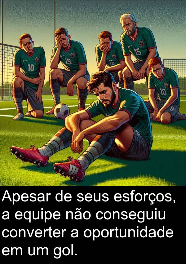 esforços: Apesar de seus esforços, a equipe não conseguiu converter a oportunidade em um gol.