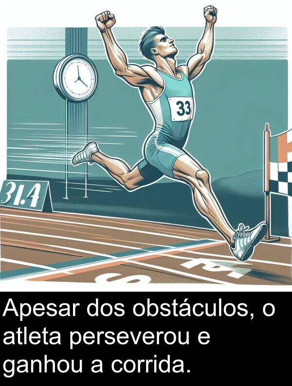 ganhou: Apesar dos obstáculos, o atleta perseverou e ganhou a corrida.