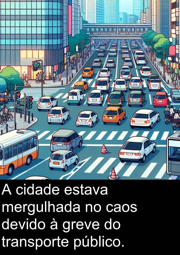 greve: A cidade estava mergulhada no caos devido à greve do transporte público.