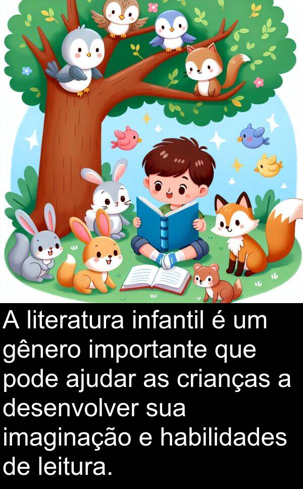 gênero: A literatura infantil é um gênero importante que pode ajudar as crianças a desenvolver sua imaginação e habilidades de leitura.