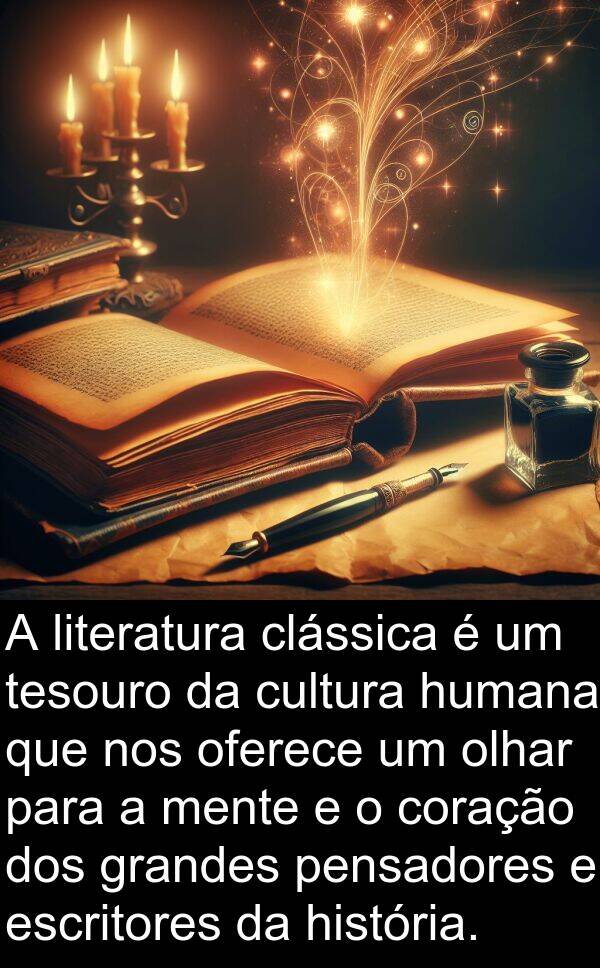 olhar: A literatura clássica é um tesouro da cultura humana que nos oferece um olhar para a mente e o coração dos grandes pensadores e escritores da história.