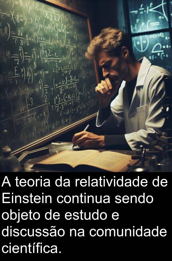 sendo: A teoria da relatividade de Einstein continua sendo objeto de estudo e discussão na comunidade científica.