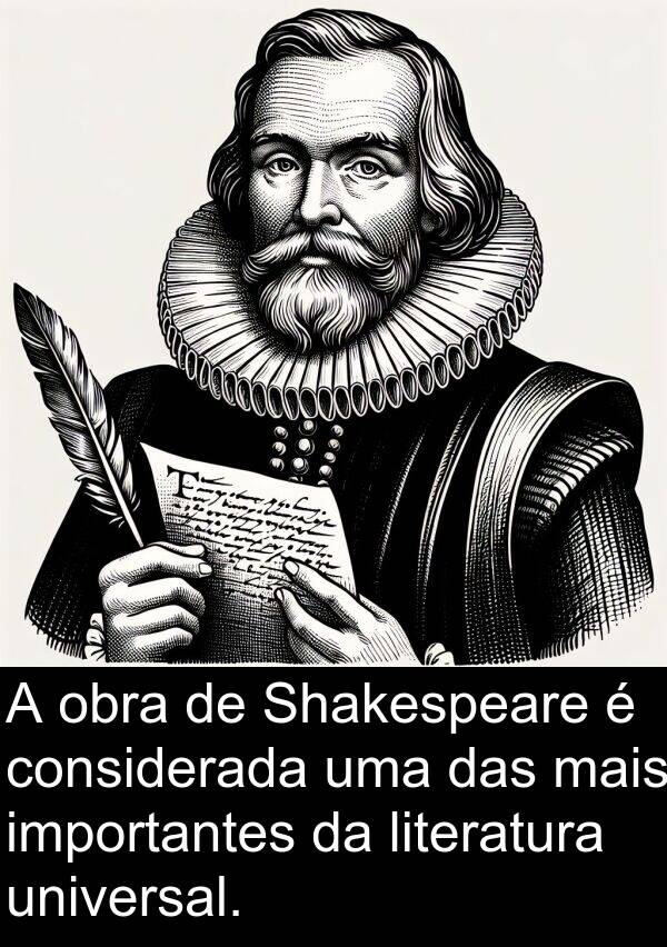 universal: A obra de Shakespeare é considerada uma das mais importantes da literatura universal.