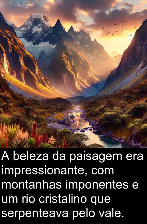 vale: A beleza da paisagem era impressionante, com montanhas imponentes e um rio cristalino que serpenteava pelo vale.