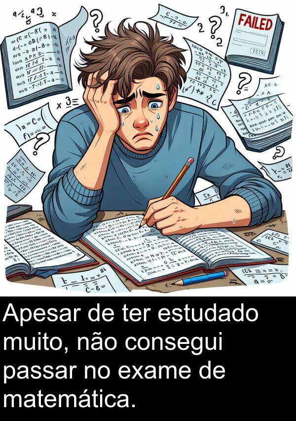 consegui: Apesar de ter estudado muito, não consegui passar no exame de matemática.