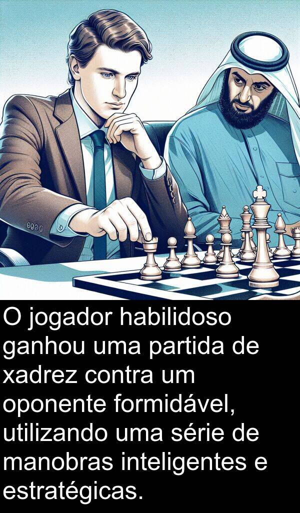 manobras: O jogador habilidoso ganhou uma partida de xadrez contra um oponente formidável, utilizando uma série de manobras inteligentes e estratégicas.