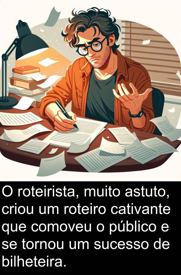 cativante: O roteirista, muito astuto, criou um roteiro cativante que comoveu o público e se tornou um sucesso de bilheteira.