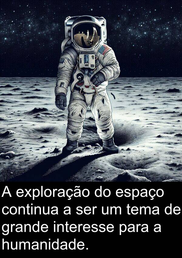 tema: A exploração do espaço continua a ser um tema de grande interesse para a humanidade.