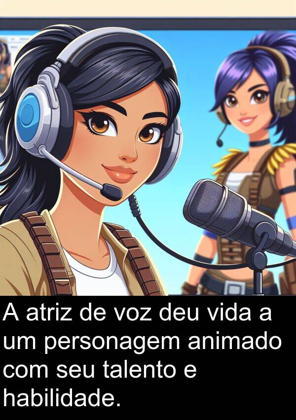 talento: A atriz de voz deu vida a um personagem animado com seu talento e habilidade.