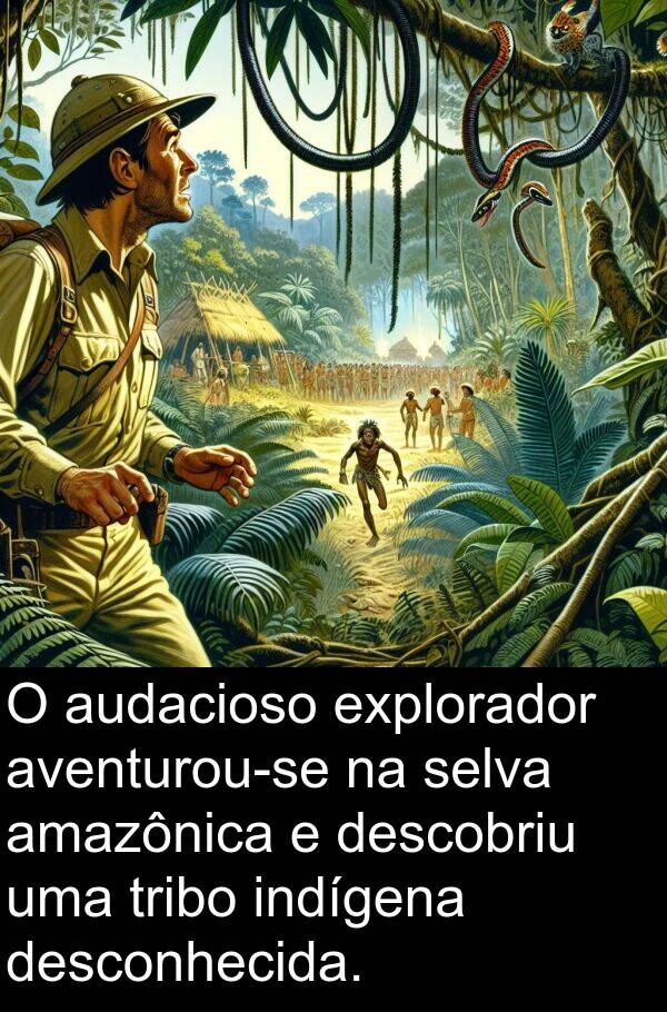tribo: O audacioso explorador aventurou-se na selva amazônica e descobriu uma tribo indígena desconhecida.