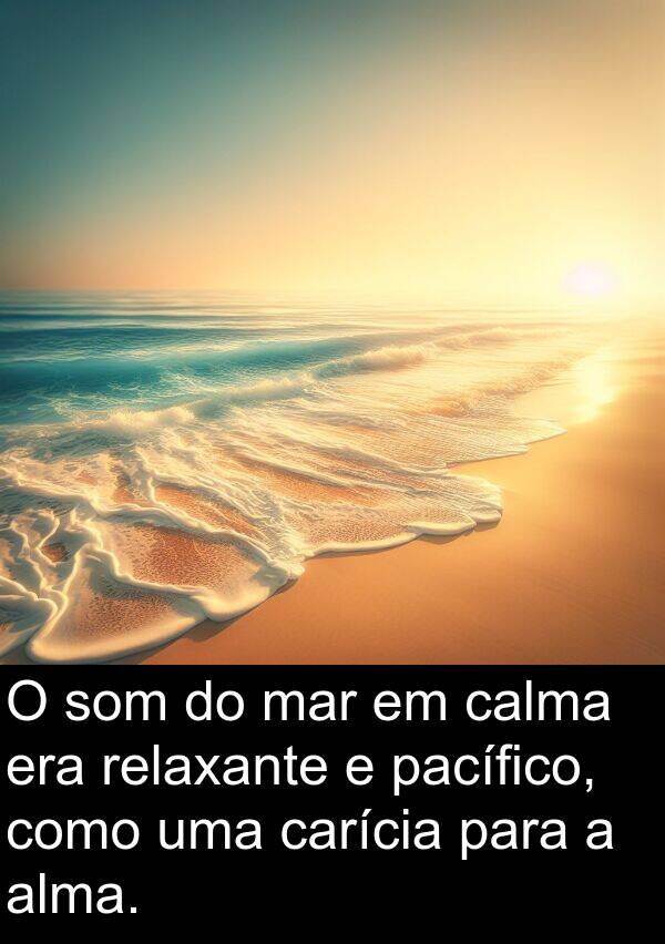 pacífico: O som do mar em calma era relaxante e pacífico, como uma carícia para a alma.