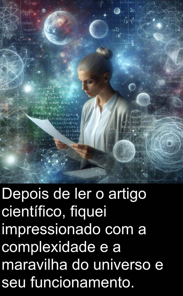 artigo: Depois de ler o artigo científico, fiquei impressionado com a complexidade e a maravilha do universo e seu funcionamento.