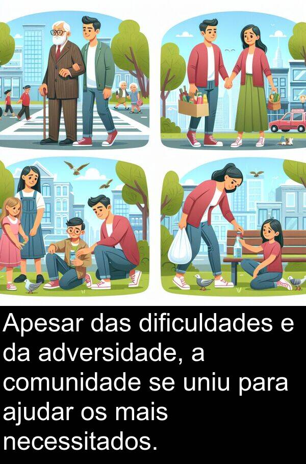 necessitados: Apesar das dificuldades e da adversidade, a comunidade se uniu para ajudar os mais necessitados.