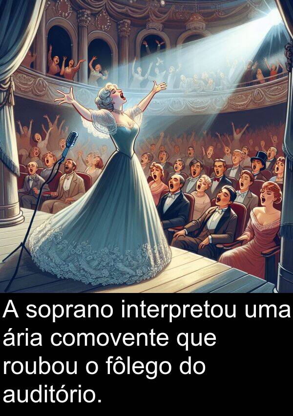 soprano: A soprano interpretou uma ária comovente que roubou o fôlego do auditório.